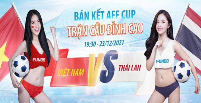 Cùng Fun88 ủng hộ Việt Nam tại AFF Cup 2021